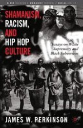 book Shamanism, Racism, and Hip Hop Culture: Essays on White Supremacy and Black Subversion