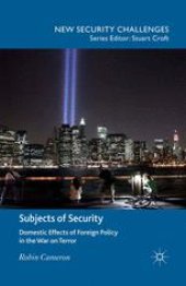 book Subjects of Security: Domestic Effects of Foreign Policy in the War on Terror