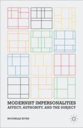 book Modernist Impersonalities: Affect, Authority, and the Subject