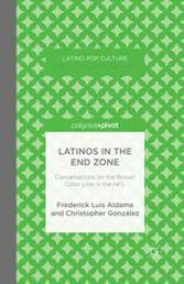 book Latinos in the End Zone: Conversations on the Brown Color Line in the NFL