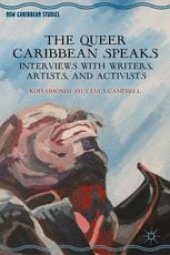 book The Queer Caribbean Speaks: Interviews with Writers, Artists, and Activists