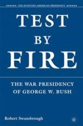 book Test by Fire: The War Presidency of George W. Bush