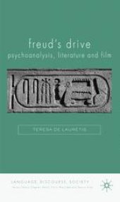 book Freud’s Drive: Psychoanalysis, Literature and Film