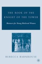 book The Book of the Knight of the Tower: Manners for Young Medieval Women