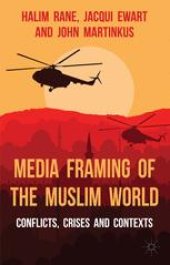 book Media Framing of the Muslim World: Conflicts, Crises and Contexts