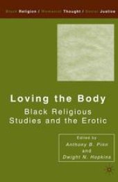 book Loving the Body: Black Religious Studies and the Erotic