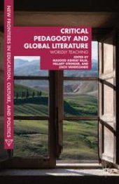 book Critical Pedagogy and Global Literature: Worldly Teaching