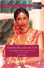 book Gender, Sex, and the City: Urdu Rekhtī Poetry in India, 1780–1870