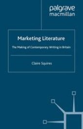 book Marketing Literature: The Making of Contemporary Writing in Britain