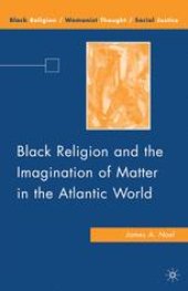 book Black Religion and the Imagination of Matter in the Atlantic World