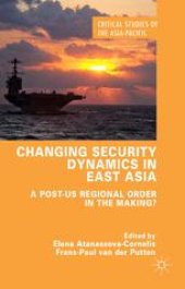 book Changing Security Dynamics in East Asia: A Post-US Regional Order in the Making?