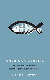 book American genesis : the evolution controversies from Scopes to creation science