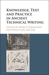 book Knowledge, Text and Practice in Ancient Technical Writing