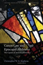 book Canon law and episcopal authority : the canons of Antioch and Serdica