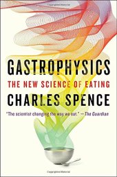 book Gastrophysics: The New Science of Eating