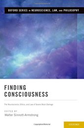 book Finding consciousness : the neuroscience, ethics, and law of severe brain damage