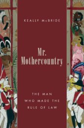 book Mr. Mothercountry : the man who made the rule of law