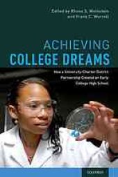 book Achieving college dreams : how a university-charter district partnership created an early college high school