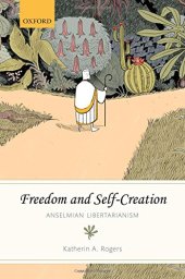 book Freedom and self-creation : Anselmian libertarianism