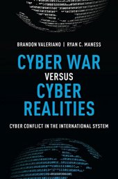 book Cyber war versus cyber realities : cyber conflict in the international system