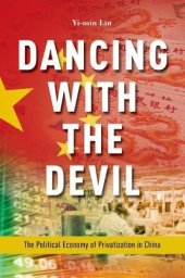 book Dancing with the devil : the political economy of privatization in China