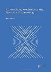 book Automotive, mechanical and electrical engineering : proceedings of the 2016 International Conference on Automotive Engineering, Mechanical and Electrical Engineering (AEMEE 2016), Hong Kong, China, 9-11 December 2016