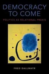 book Democracy to come : politics as relational praxis