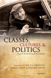 book Classes, cultures, and politics : essays on British History for Ross Mckibbin