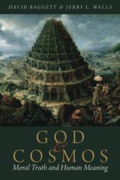 book God and cosmos : moral truth and human meaning