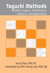 book Taguchi methods : benefits, impacts, mathematics, statistics, and applications