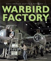 book Warbird Factory.  North American Aviation in World War II