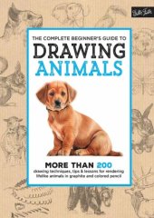 book The Complete Beginner’s Guide to Drawing Animals