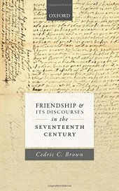 book Friendship and its discourses in the seventeenth century