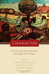 book Character : new directions from philosophy, psychology, and theology