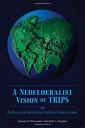 book A neofederalist vision of TRIPS : the resilience of the international intellectual property regime