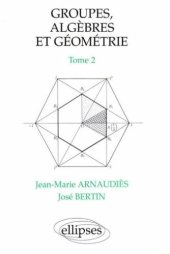 book Groupes, algèbres et géométrie - Tome 2