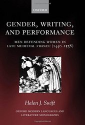 book Gender, writing, and performance : men defending women in late medieval France, 1440-1538