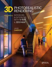 book 3D photorealistic rendering. Volume 1, Interiors & exteriors with V-Ray & 3ds Max