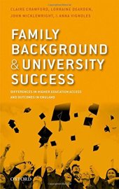 book Family background and university success : differences in higher education access and outcomes in England