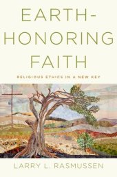 book Earth-honoring faith : religious ethics in a new key