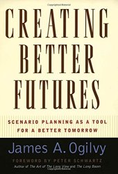 book Creating better futures : scenario planning as a tool for a better tomorrow