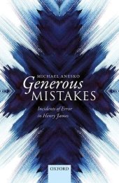 book Generous mistakes : incidents of error in Henry James