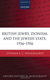 book British jewry, zionism, and the jewish state : 1936 - 1956