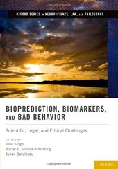 book Bioprediction, Biomarkers, and Bad Behavior: Scientific, Legal, and Ethical Challenges