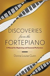 book Discoveries from the fortepiano : a manual for beginning and seasoned performers