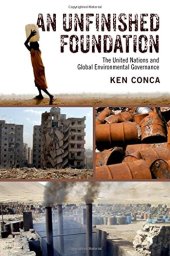 book An unfinished foundation : the United Nations and global environmental governance