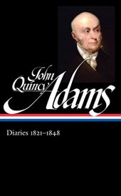 book John Quincy Adams: Diaries 1821-1848