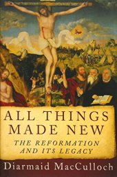 book All things made new : the Reformation and its legacy