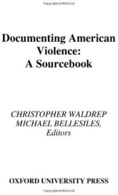 book Documenting American violence : a sourcebook