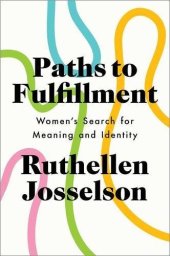 book Paths to fulfillment : women's search for meaning and identity